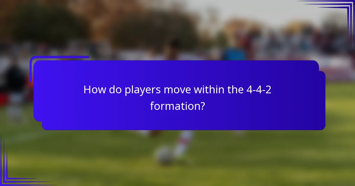 How do players move within the 4-4-2 formation?