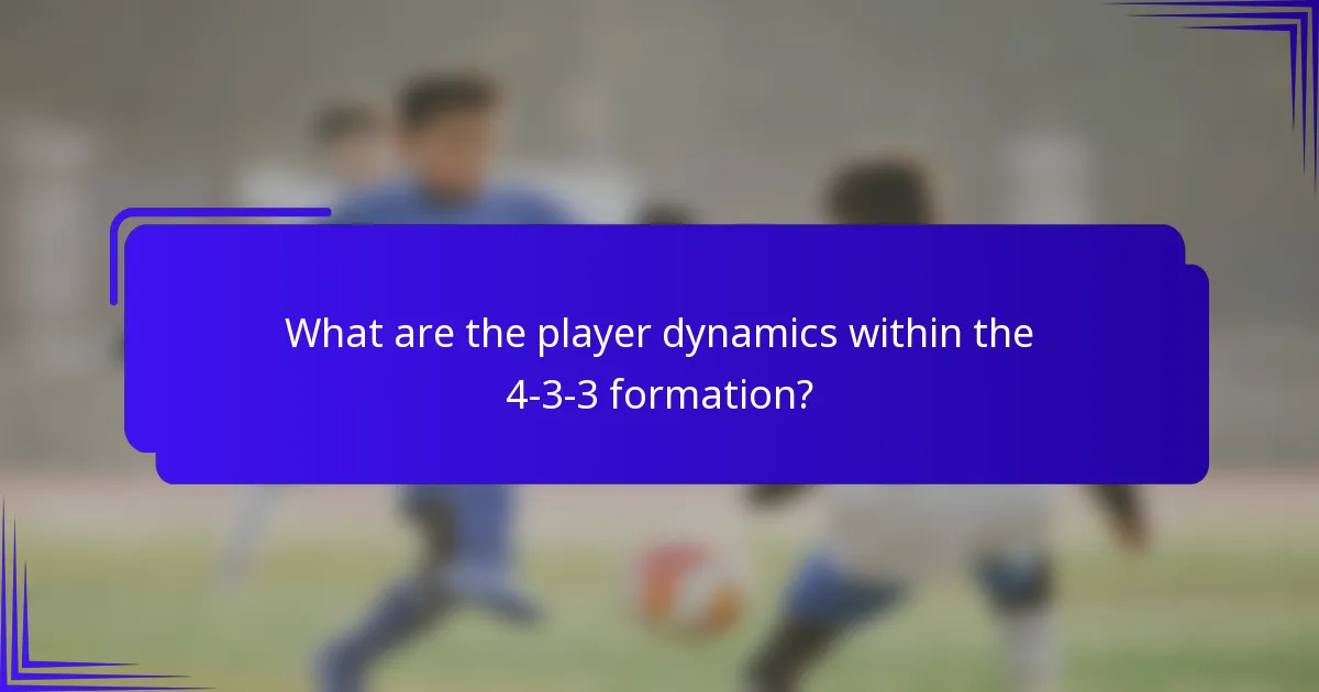 What are the player dynamics within the 4-3-3 formation?