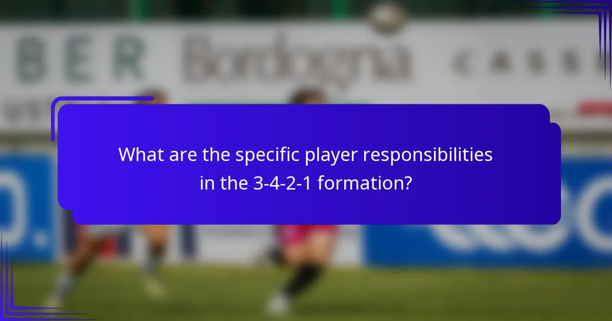 What are the specific player responsibilities in the 3-4-2-1 formation?