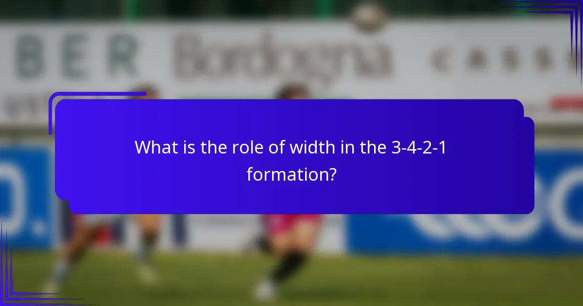 What is the role of width in the 3-4-2-1 formation?